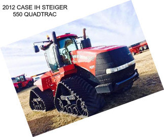 2012 CASE IH STEIGER 550 QUADTRAC