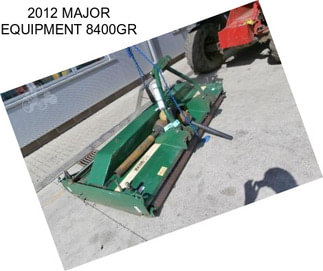 2012 MAJOR EQUIPMENT 8400GR