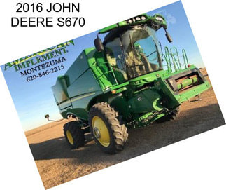 2016 JOHN DEERE S670