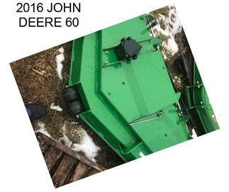 2016 JOHN DEERE 60