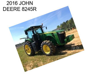 2016 JOHN DEERE 8245R