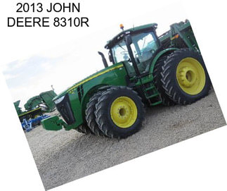 2013 JOHN DEERE 8310R