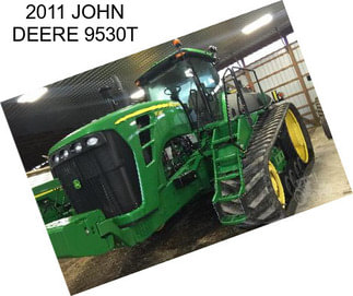 2011 JOHN DEERE 9530T