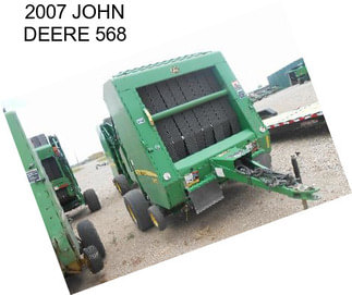 2007 JOHN DEERE 568