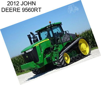 2012 JOHN DEERE 9560RT