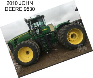 2010 JOHN DEERE 9530