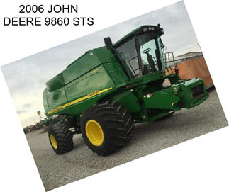 2006 JOHN DEERE 9860 STS