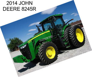 2014 JOHN DEERE 8245R