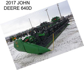 2017 JOHN DEERE 640D