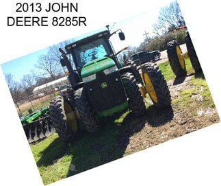 2013 JOHN DEERE 8285R