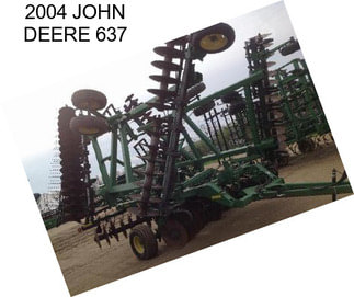 2004 JOHN DEERE 637