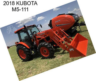 2018 KUBOTA M5-111