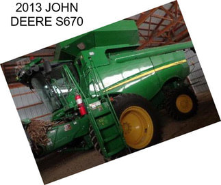 2013 JOHN DEERE S670