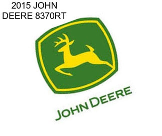 2015 JOHN DEERE 8370RT