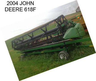 2004 JOHN DEERE 618F