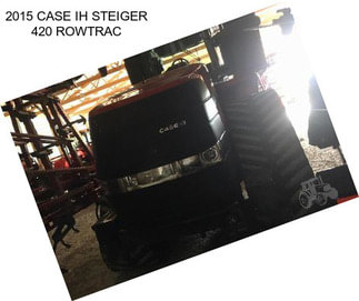 2015 CASE IH STEIGER 420 ROWTRAC