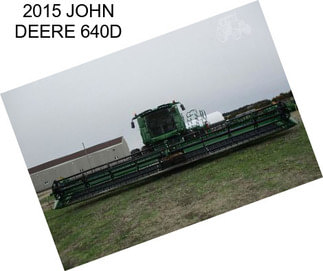 2015 JOHN DEERE 640D