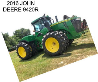 2016 JOHN DEERE 9420R