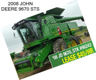 2008 JOHN DEERE 9670 STS