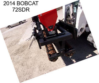 2014 BOBCAT 72SDR