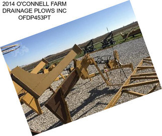 2014 O\'CONNELL FARM DRAINAGE PLOWS INC OFDP453PT