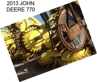 2013 JOHN DEERE 770