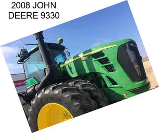 2008 JOHN DEERE 9330