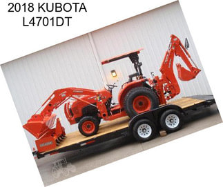 2018 KUBOTA L4701DT