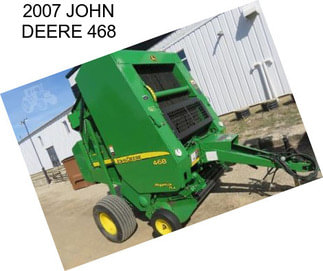 2007 JOHN DEERE 468