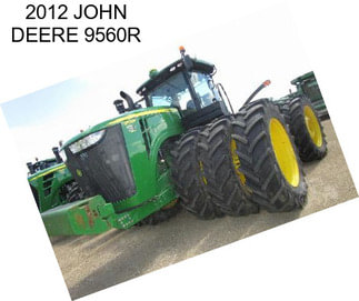 2012 JOHN DEERE 9560R