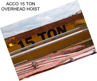 ACCO 15 TON OVERHEAD HOIST