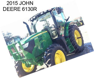 2015 JOHN DEERE 6130R