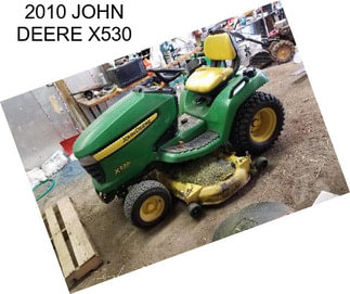 2010 JOHN DEERE X530