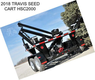 2018 TRAVIS SEED CART HSC2000