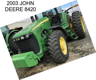 2003 JOHN DEERE 8420