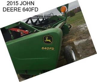 2015 JOHN DEERE 640FD