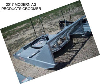 2017 MODERN AG PRODUCTS GROOMER