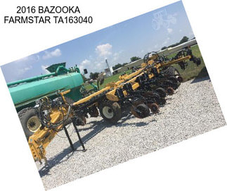 2016 BAZOOKA FARMSTAR TA163040