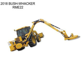 2018 BUSH-WHACKER RME22