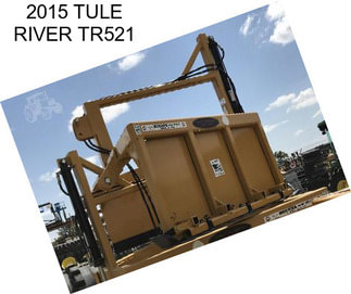 2015 TULE RIVER TR521