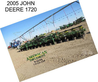 2005 JOHN DEERE 1720