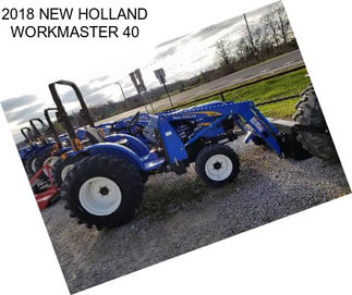 2018 NEW HOLLAND WORKMASTER 40