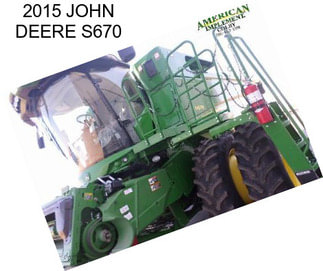 2015 JOHN DEERE S670