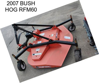 2007 BUSH HOG RFM60