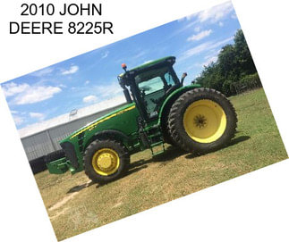 2010 JOHN DEERE 8225R