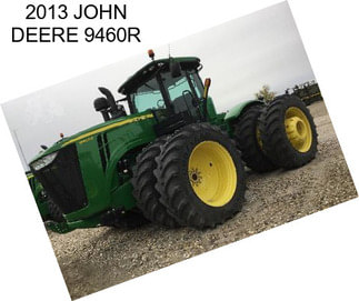 2013 JOHN DEERE 9460R