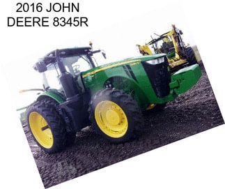 2016 JOHN DEERE 8345R