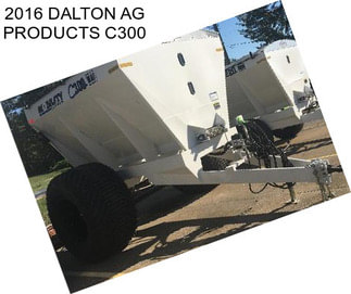 2016 DALTON AG PRODUCTS C300