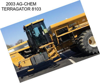 2003 AG-CHEM TERRAGATOR 8103