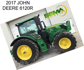 2017 JOHN DEERE 6120R